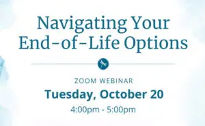 Navigating your End of Life Options